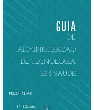 Título: Guia de Administração de Tecnologia em Saúde Autor(es) e Colaborador(es): Felix Aidar Editora-Chefe: Bárbara Aline Ferreira Assunção Tipo: Livro Digital Data de Publicação: 2022 Palavras-chave: Tecnologia, Saúde Editora: EBPCA - Editora Brasileira de Publicação Científica